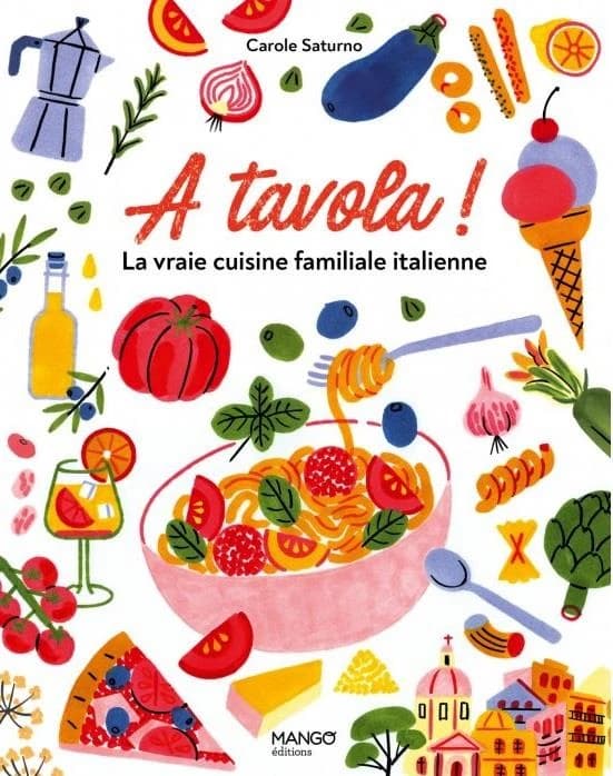A tavola ! : la vraie cuisine familiale italienne