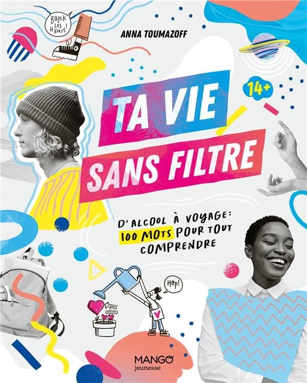 Ta vie sans filtre : d'alcool à voyage, 100 mots pour tout comprendre