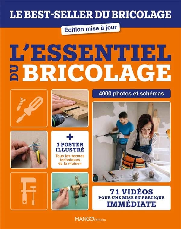 L'essentiel du bricolage: Le best-seller du bricolage - édition mise à jour - 71 vidéos pour une mise en pratique immédiate -