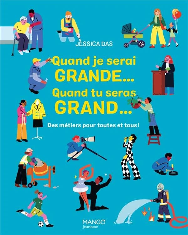Quand je serai grande, quand tu seras grand : des métiers pour toutes et tous !