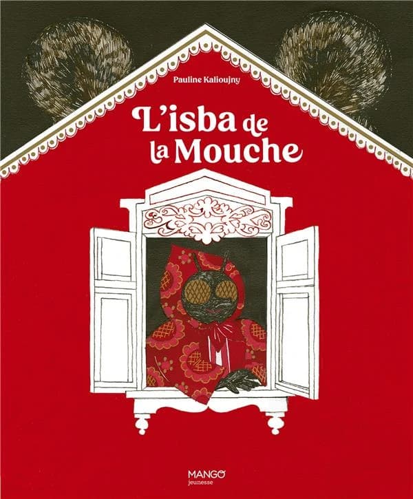 L'isba de la mouche : extrait de "Contes populaires russes" d'Alexandre Afanassiev