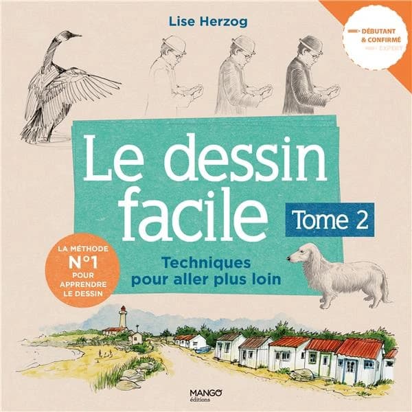 Le dessin facile Tome 2 : techniques pour aller plus loin