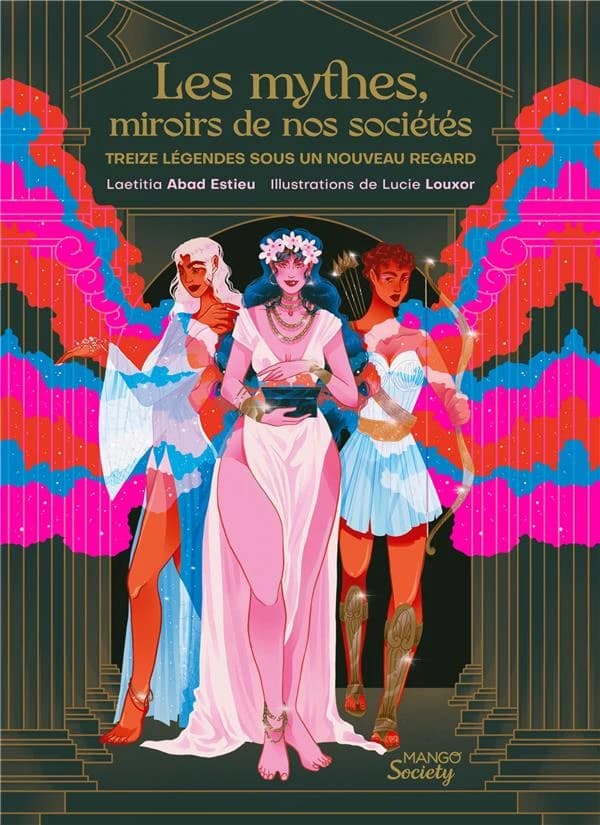 Les mythes, miroirs de nos sociétés : treize légendes sous un nouveau regard
