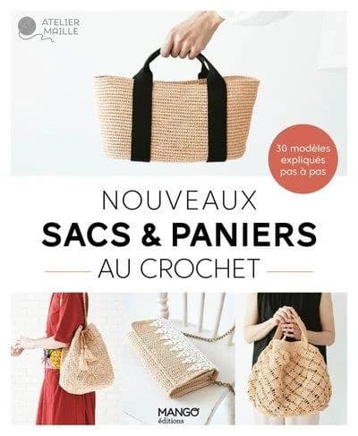 Nouveaux sacs & paniers au crochet : 30 modèles expliqués pas à pas