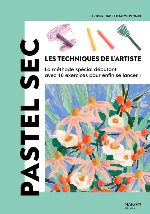 Pastel sec : La méthode spécial débutant avec 10 exercices pour enfin se lancer !