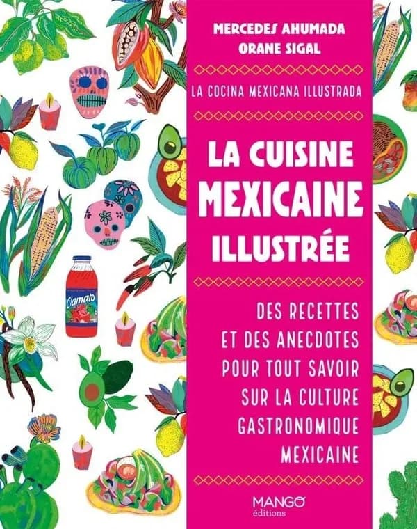 La cuisine mexicaine illustrée