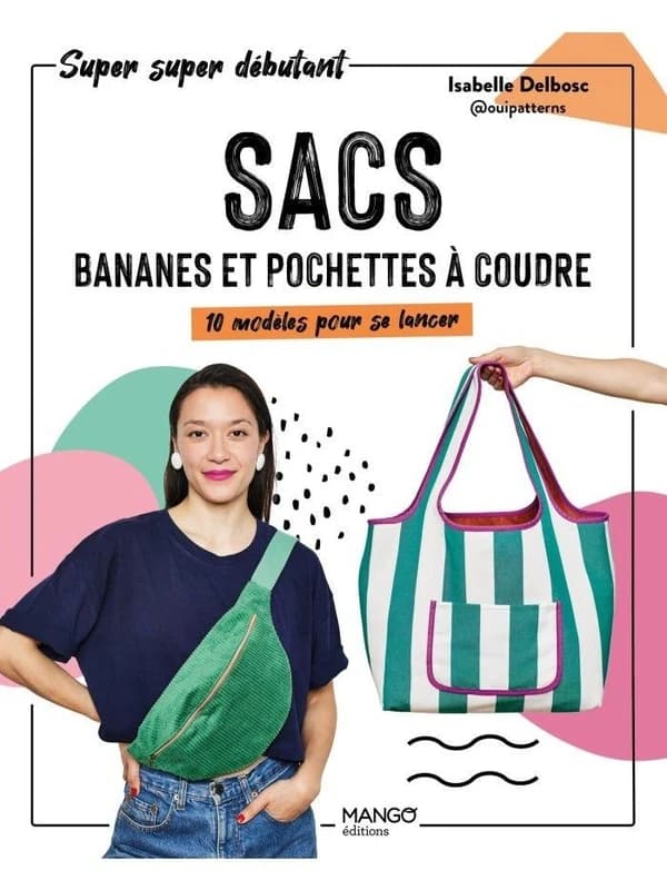 Sacs bananes et pochettes à coudre : 10 modèles pour se lancer