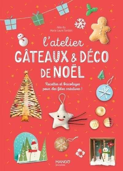 L'atelier gâteaux & déco de Noël : recettes et bricolages pour des fêtes créatives ! (2e éd.) Hélo-Ita, Marie-Laure Tombini
