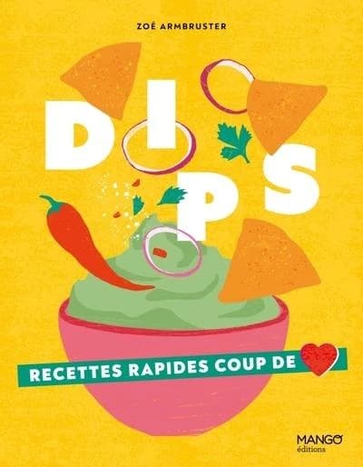 Dips : recettes rapides coup de coeur
