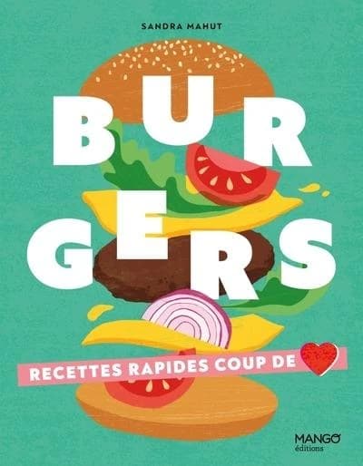 Burgers (1re édition) recettes, photos et stylisme, Sandra Mahut