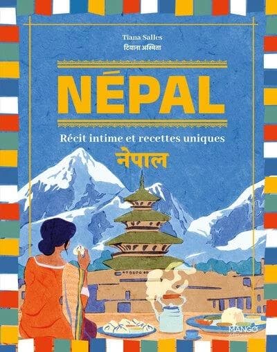 Népal : récit intime et recettes uniques