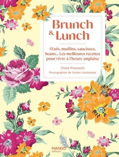 Brunch et lunch : oeufs, muffins, saucisses, beans... Les meilleures recettes pour vivre à l'heure anglaise