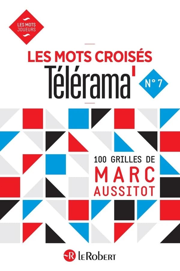 Les mots croisés "Télérama". N° 7 : 100 grilles de Marc Aussitot