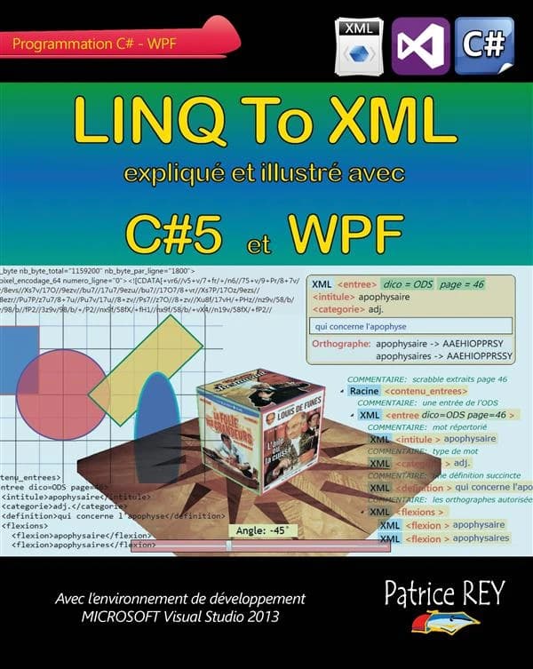 LINQ to XML expliqué et illustré avec C#5 et WPF