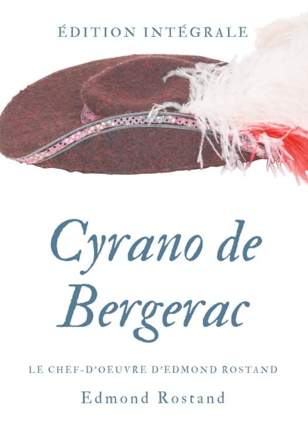 Cyrano de Bergerac : édition intégrale