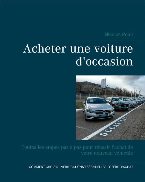 Guide d'achat d'un véhicule d'occasion : toutes les étapes pas à pas pour réussir l'achat de votre nouvelle voiture