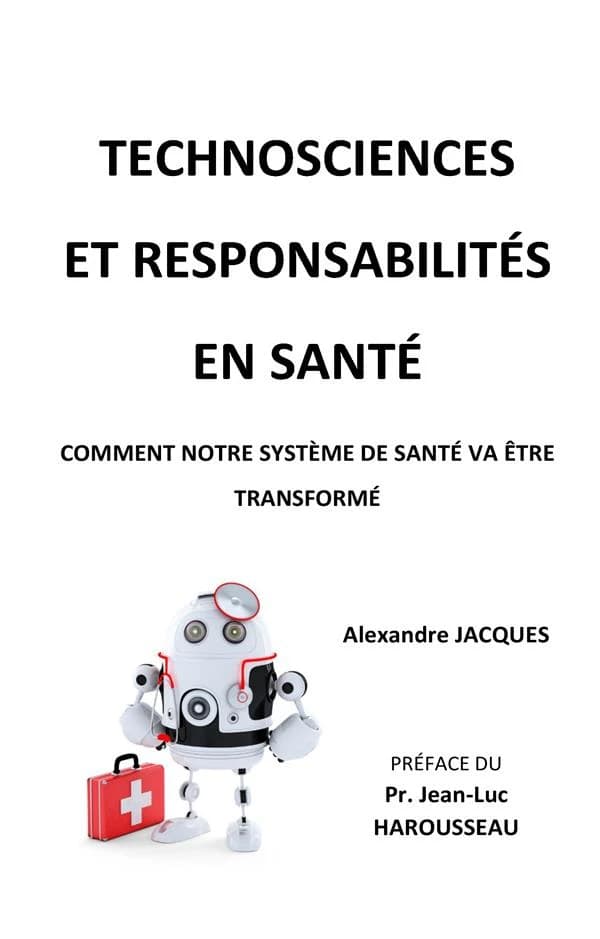 Technosciences et responsabilités en santé : comment notre système de santé va être transformé