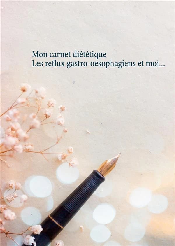 Mon carnet diététique : le reflux gastro-oesophagien et moi...