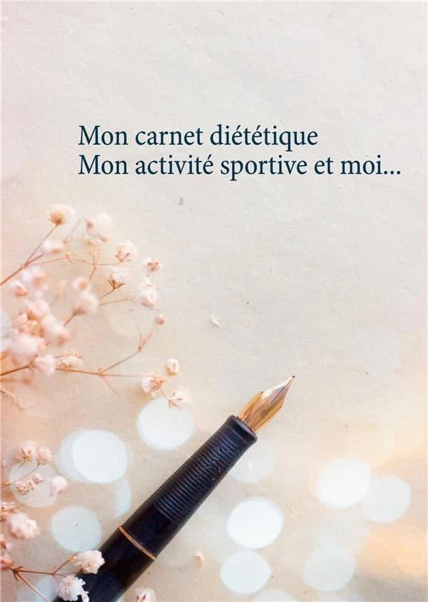 Mon carnet diététique : mon activité sportive et moi...