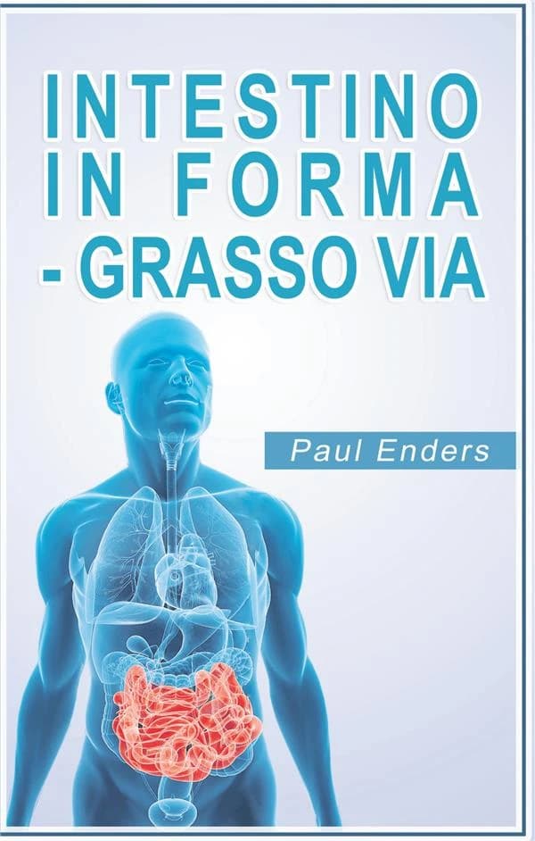 Intestino in forma : grasso via