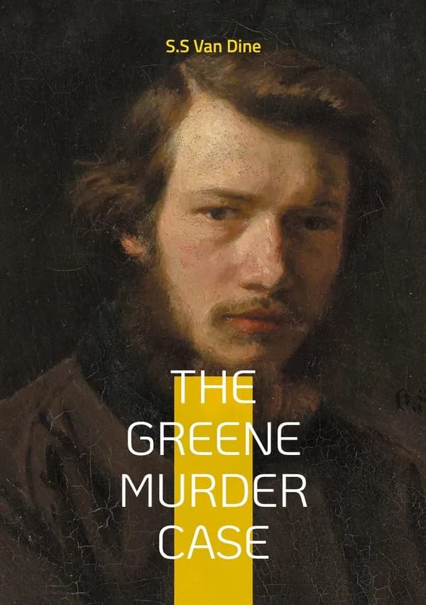 The Greene murder case : jazz age mystery Greene family massacre Philo Vance