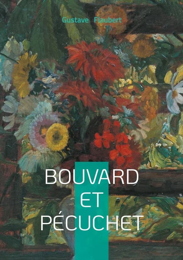 Bouvard et Pécuchet : un roman philosophique et satirique sur la quête de savoir et les illusions de la modernité bourgeoise