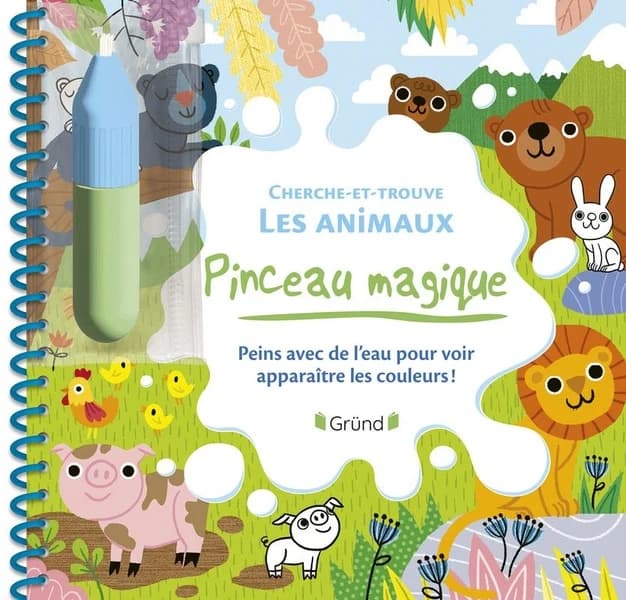 Pinceau magique Cherche-et-trouve : les animaux : peins avec de l'eau pour voir apparaître les couleurs ! : [Album à colorier]