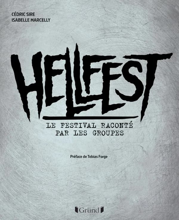 Hellfest : le festival raconté par les groupes ([Nouvelle éd.]) Cédric Sire, Isabelle Marcelly