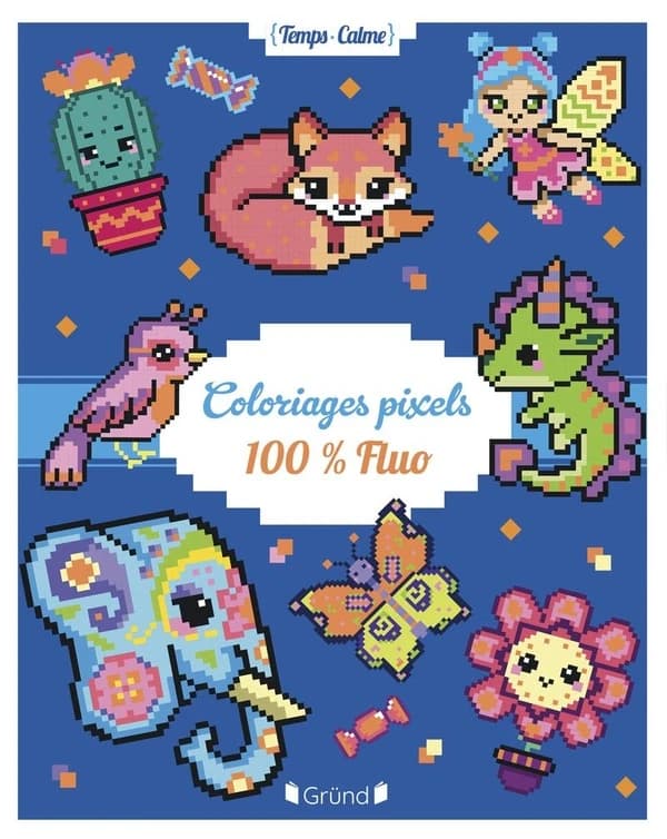 Coloriage pixel 100% fluo : temps calme : 100% fluo : [Album à colorier]