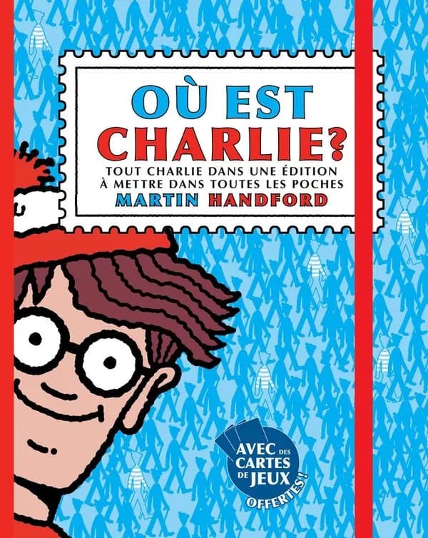 Où est Charlie ? : tout Charlie dans une édition à mettre dans toutes les poches ([Nouvelle éd.]) Martin Handford