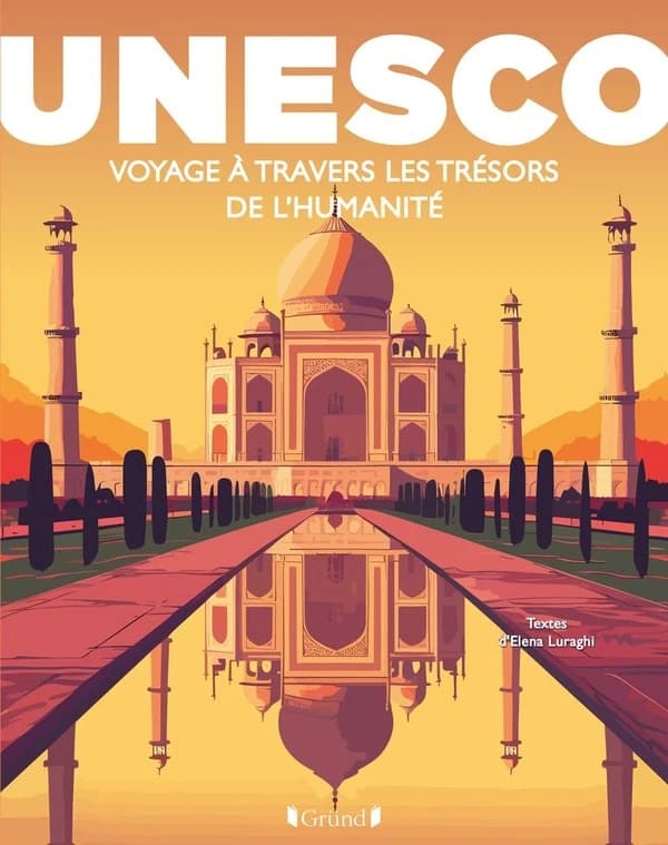 Unesco : Voyage à travers les trésors de l'Humanité