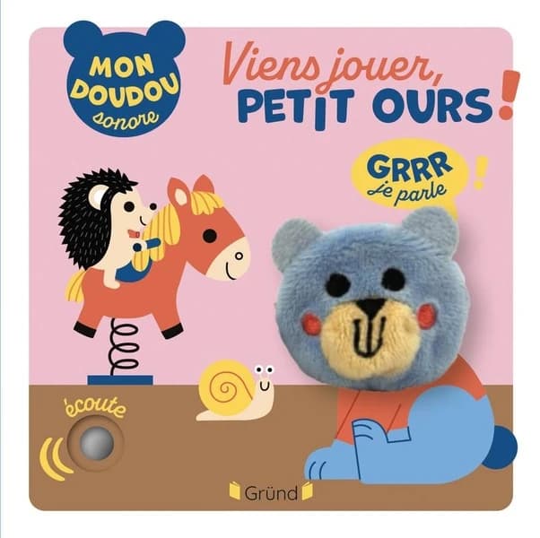 Viens jouer, petit ours ! : grrr je grogne !