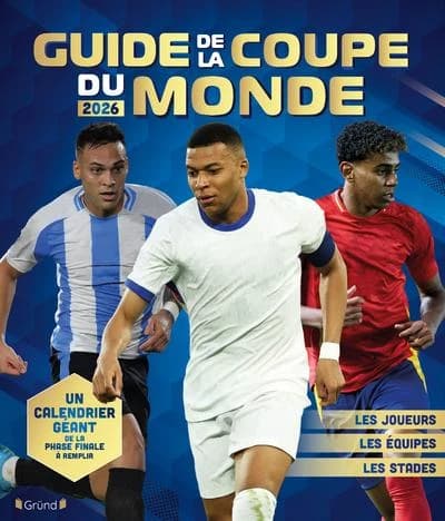 Guide de la Coupe du monde : Avec 1 calendrier géant de la phase finale à remplir