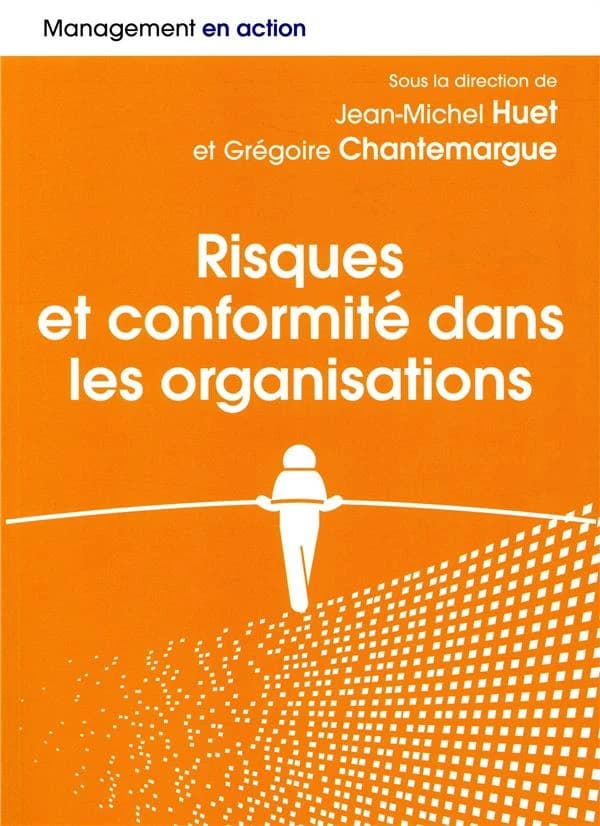 Risques et conformité dans les organisations : les chemins de navigation entre excellence, business et éthique