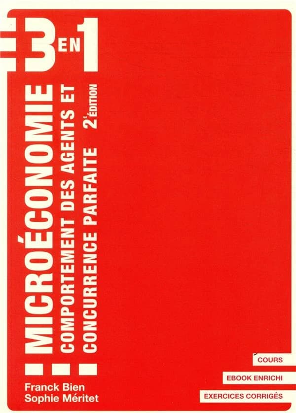 Microéconomie : comportement des agents et concurrence parfaite (2e éd.) Franck Bien,... Sophie Méritet,...