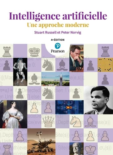 Intelligence artificielle : une approche moderne (4e éd.) Stuart Russell, Peter Norvig ; édition française supervisée par Fabrice Popineau et Laurent Miclet ; traduction [de la 4e édition américaine par] Claire Cadet, Laurent Michel et Fabrice Popineau ; 
