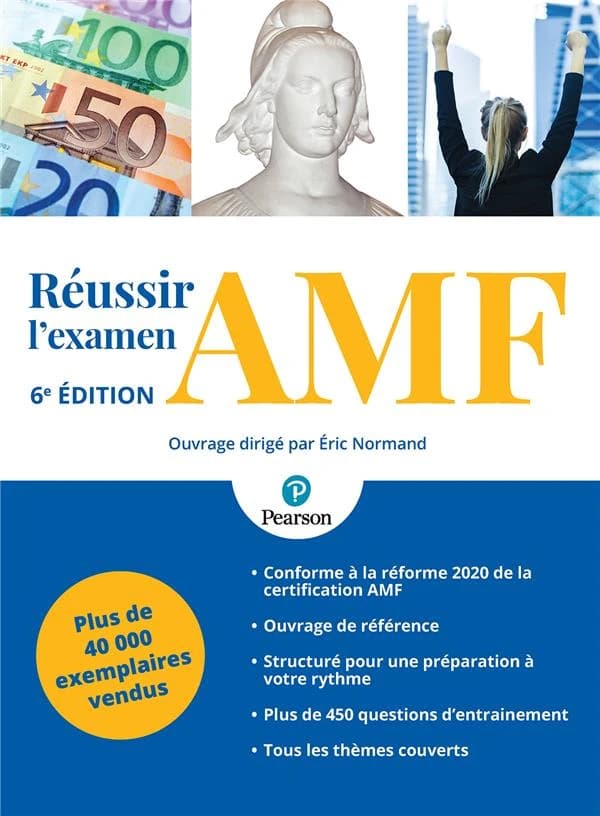 Réussir l'examen AMF (6e éd.) [AMF, Autorité des marchés financiers] ; ouvrage dirigé par Éric Normand