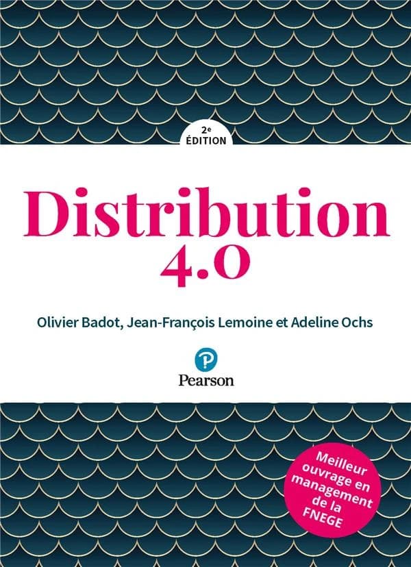 Distribution 4.0 (2e éd.) Olivier Badot,... Jean-François Lemoine,... Adeline Ochs,...
