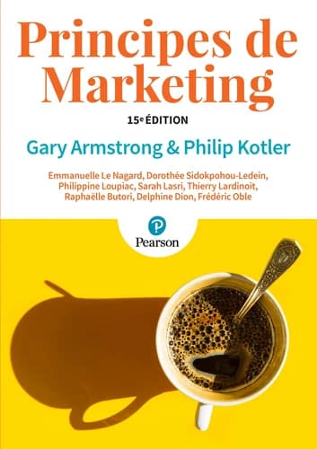 Principes de marketing (15e éd.) Gary Armstrong,... Philip Kotler,... ; [adaptation française réalisée par] Emmanuelle Le Nagard,... Sarah Lasri,... Philippine Loupiac,... [et al.] ; [traduction de l'anglais, Sébastien Marty, Philippe Beaudran et Delphine