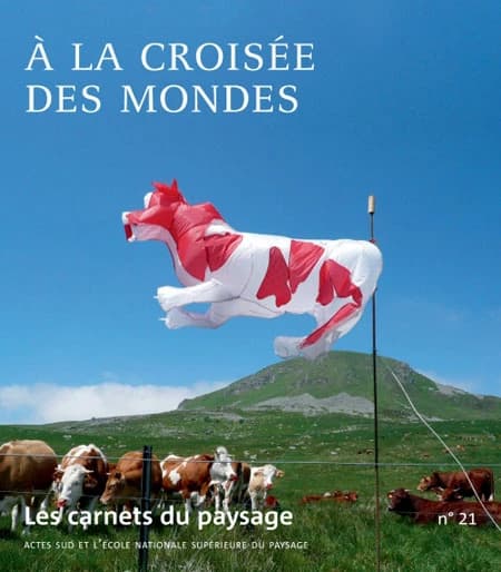 LES CARNETS DU PAYSAGE n.21 : à la croisée des mondes