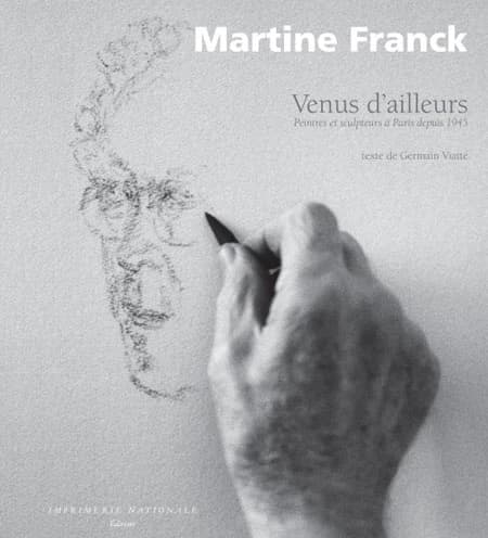 Martine Franck, Venus d'ailleurs : peintres et sculpteurs à Paris depuis 1945 : [exposition, Paris, Maison européenne de la photographie, 5 octobre 2011-8 janvier 2012]