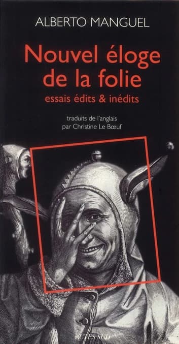 Nouvel éloge de la folie : essais édits & inédits