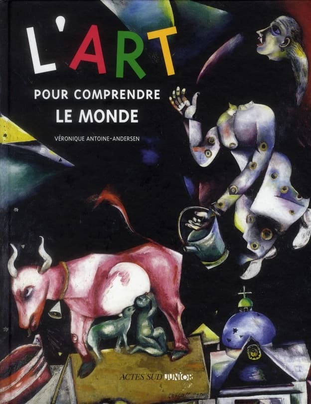 L'art pour comprendre le monde (Nouv. éd.) Véronique Antoine-Andersen ; illustrations Henri Fellner