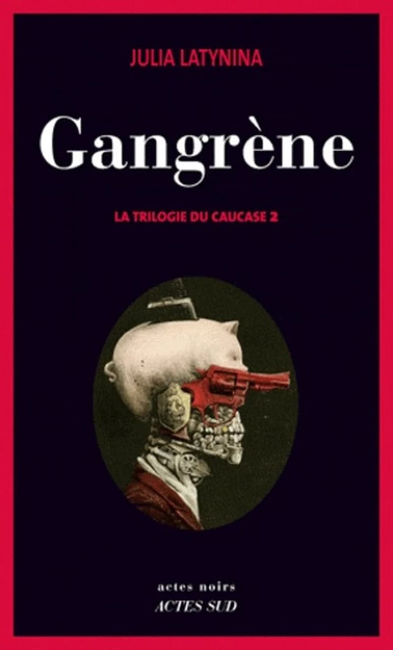 Gangrène : roman