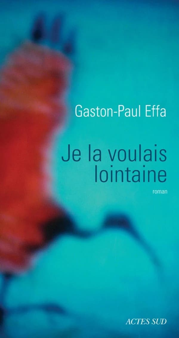 Je la voulais lointaine : roman