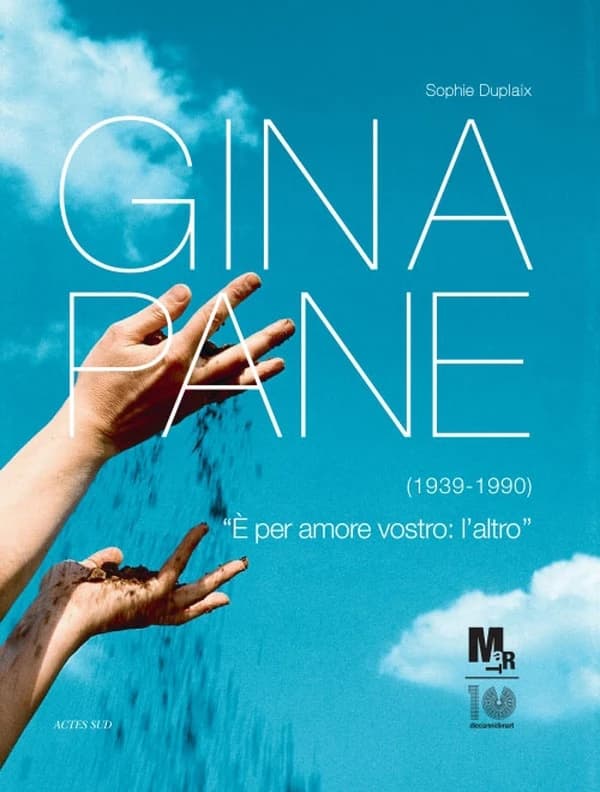 Gina Pane, 1939-1990 : "È per amore vostro, l'altro" : [mostra, Trento, MART, Museo d'arte moderna e contemporanea di Trento e Rovereto, 17 marzo-8 luglio 2012]