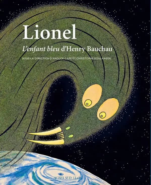 Lionel, "L'enfant bleu" d'Henry Bauchau : [exposition, Université catholique de Lille, 14 avril-21 juillet 2012]