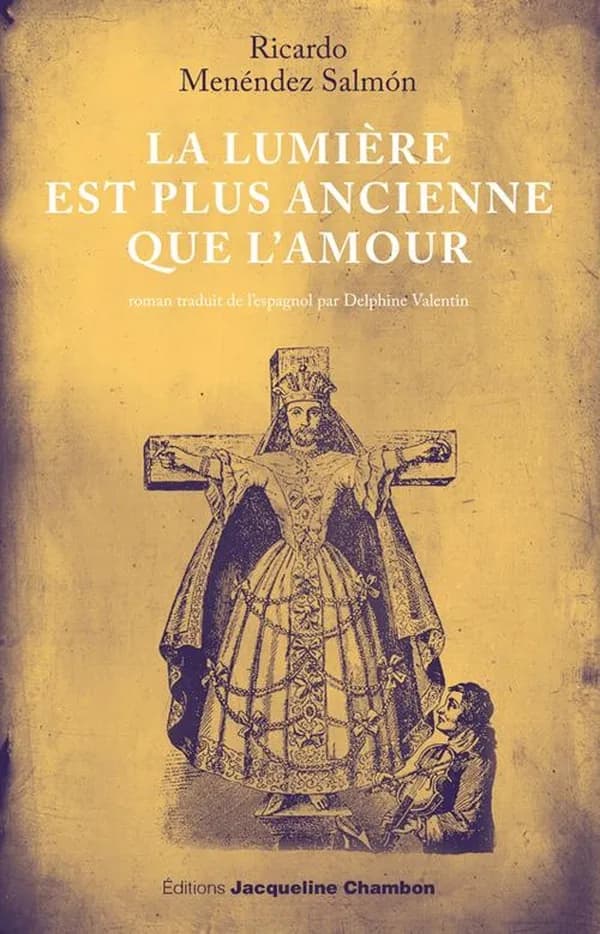 La lumière est plus ancienne que l'amour : roman
