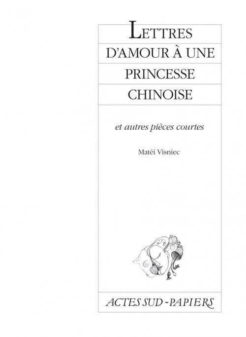 Lettres d'amour à une princesse chinoise : et autres pièces courtes