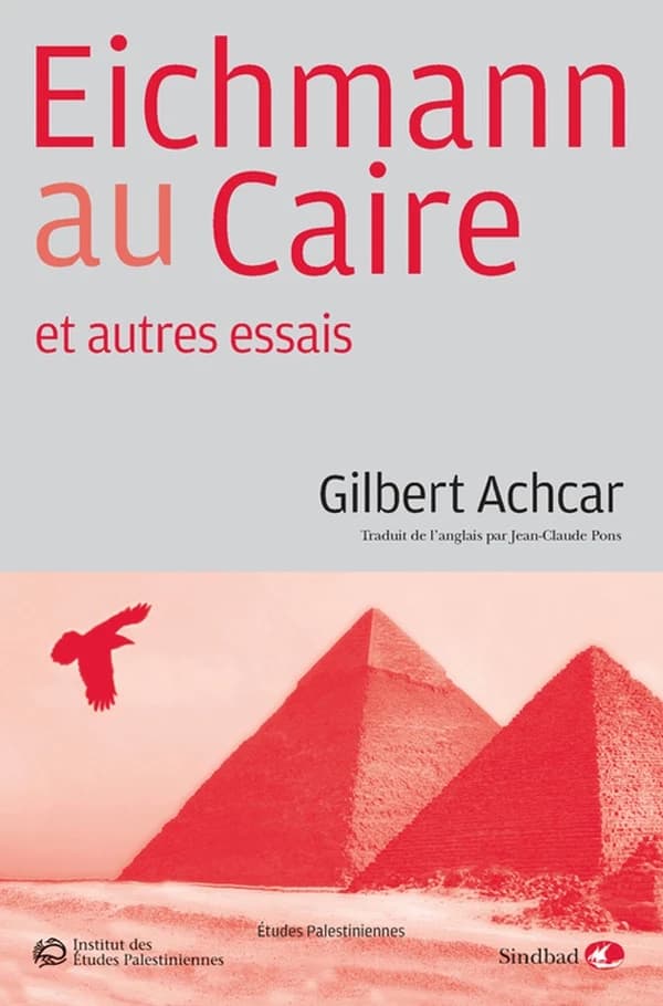 Eichmann au Caire ; et autres essais